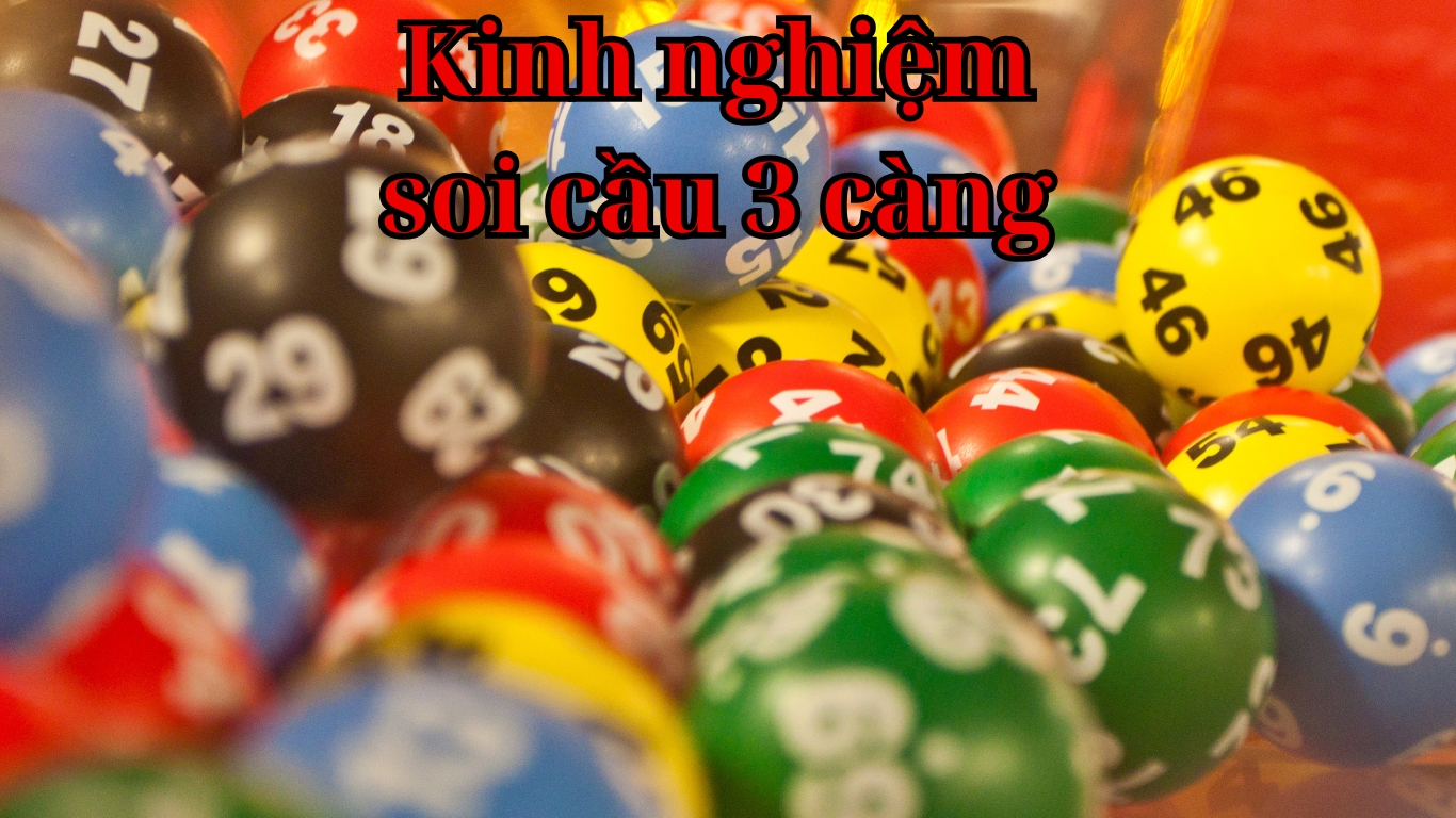 Kinh nghiệm soi cầu 3 càng 